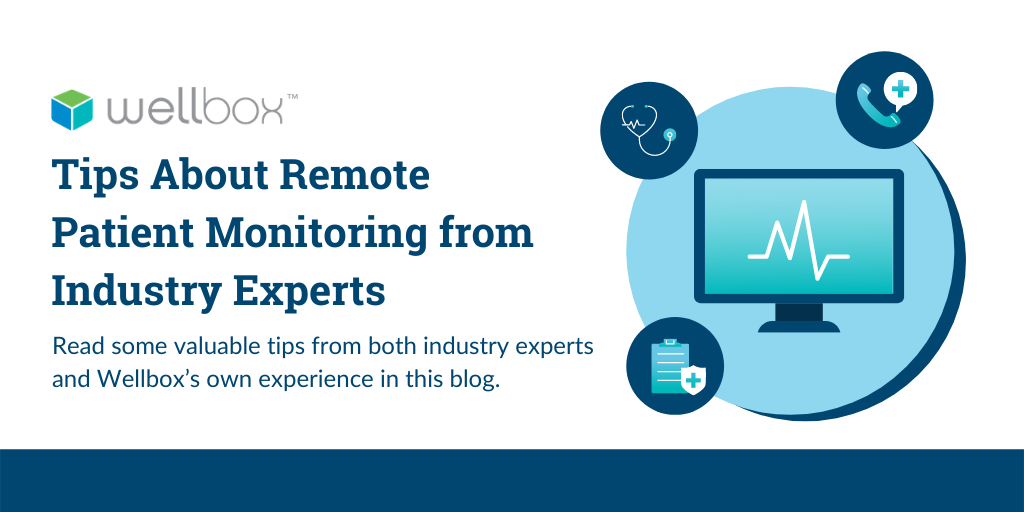 Tips About Remote Patient Monitoring from Industry Experts - Wellbox